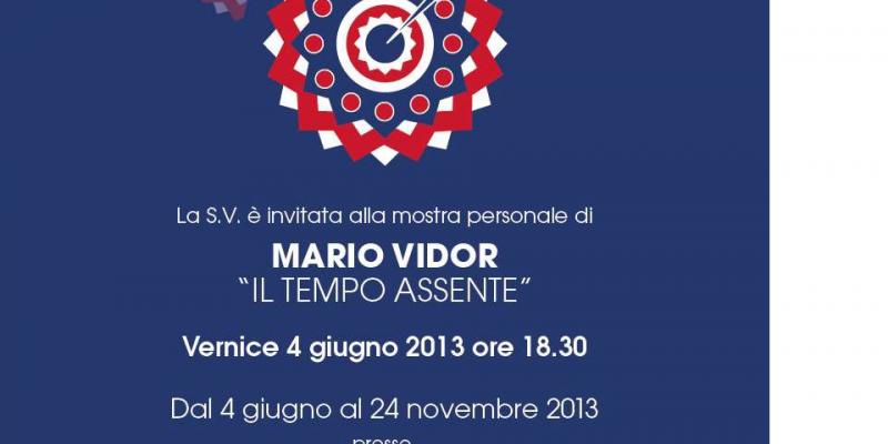 Mario Vidor "Il tempo assente"