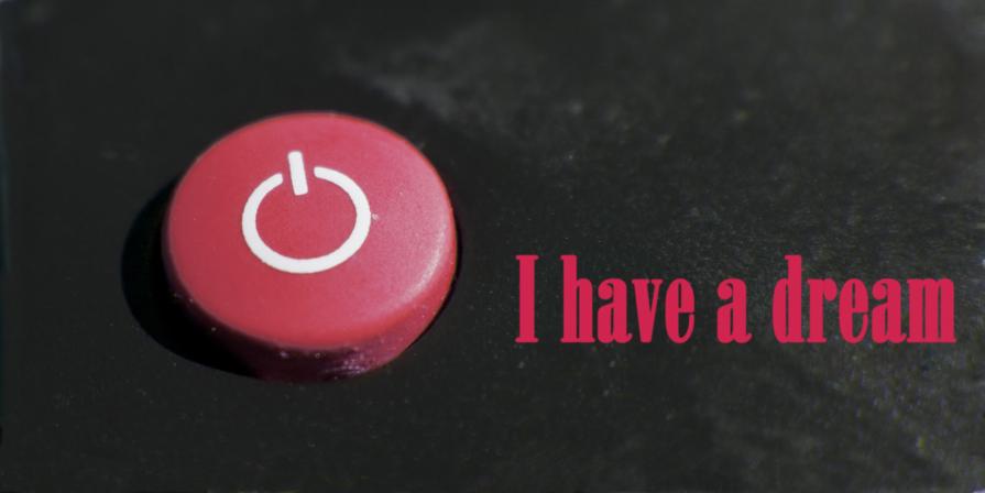 Off. I have a dream.