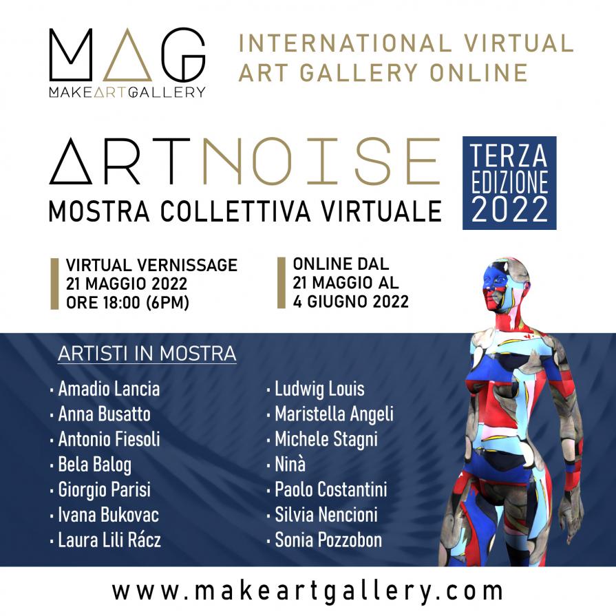 ARTNOISE 3 - Mostra Virtuale Online dal 21 Maggio al 4 Giugno 2022 ARTNOISE 3 - Mostra Virtuale Online dal 21 Maggio al 4 Giugno 2022