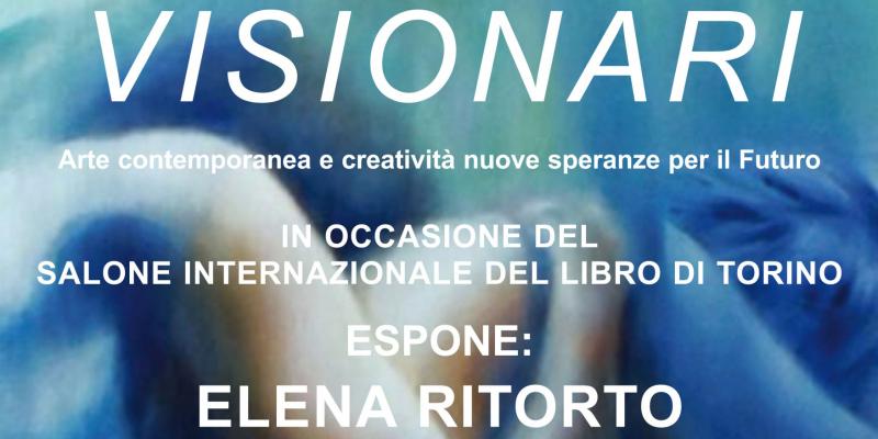 “VISIONI  VISIONARI” 