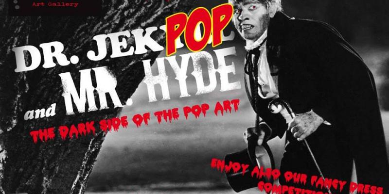 “Dr. JekPOP & Mr. Hide” The Dark Side of The Pop Art “Dr. JekPOP & Mr. Hide” The Dark Side of The Pop Art