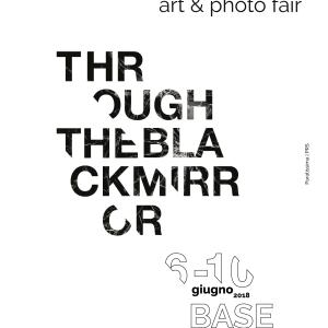 THROUGH THE BLACK MIRROR - Paratissima Art & Photo Fair 2018 THROUGH THE BLACK MIRROR - Paratissima Art & Photo Fair 2018