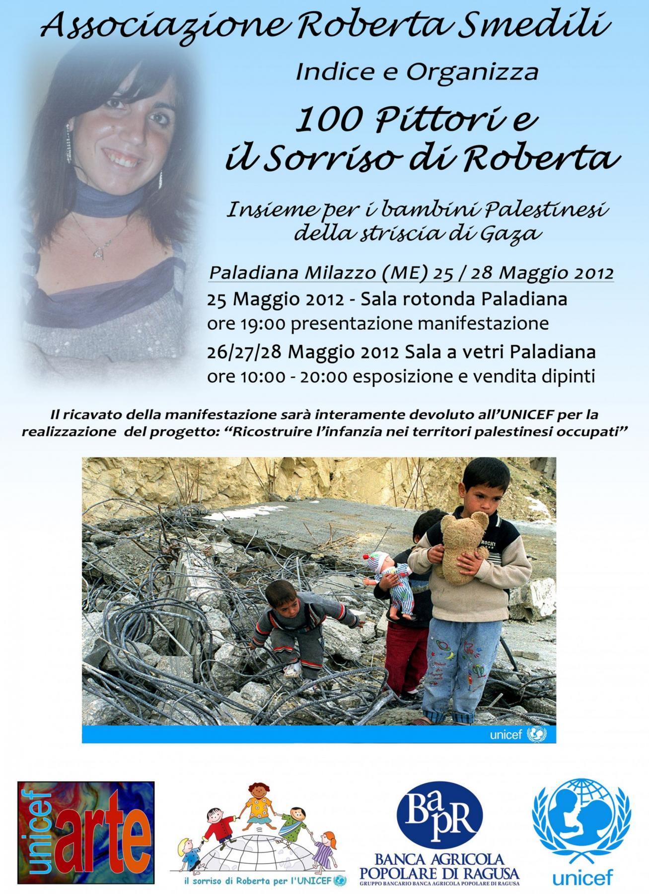Il sorriso di Roberta per l’UNICEF – progetto ricostruire l’infanzia, Sala rotonda Paladiana, Milazzo Il sorriso di Roberta per l’UNICEF – progetto ricostruire l’infanzia, Sala rotonda Paladiana, Milazzo