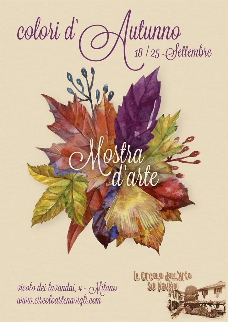 MOSTRA D'ARTE "COLORI D'AUTUNNO" Circolo dell' Arte sui Navigli MOSTRA D'ARTE "COLORI D'AUTUNNO" Circolo dell' Arte sui Navigli