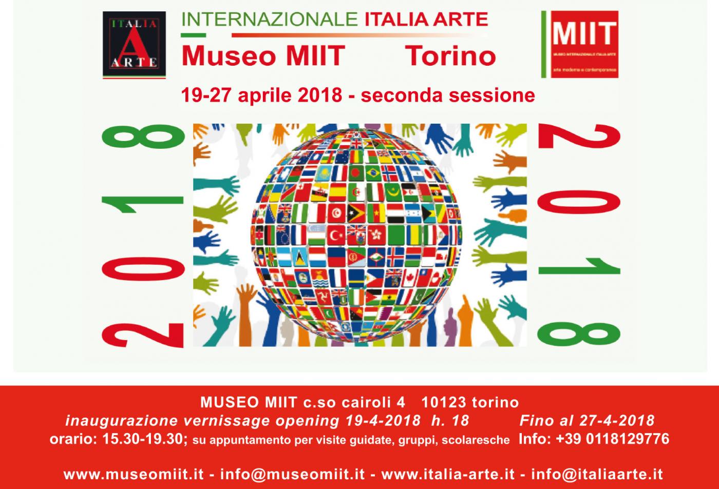 INTERNAZIONALE ITALIA ARTE 2018 - SECOND SESSION 19-27, APRIL 2018 - MUSEO MIIT TORINO