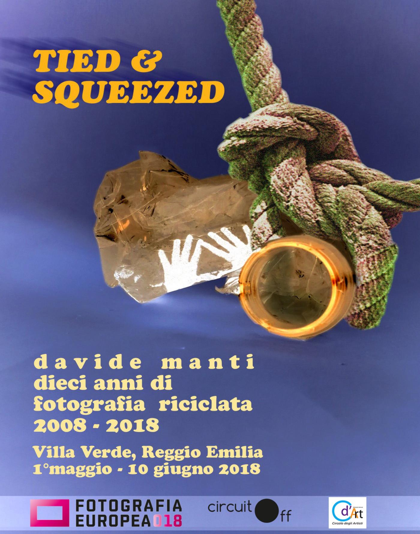 TIED & SQUEEZED. RECYCLED PHOTOGRAPHS (2008-2018) : SOLO SHOW TIED & SQUEEZED. RECYCLED PHOTOGRAPHS (2008-2018) : SOLO SHOW