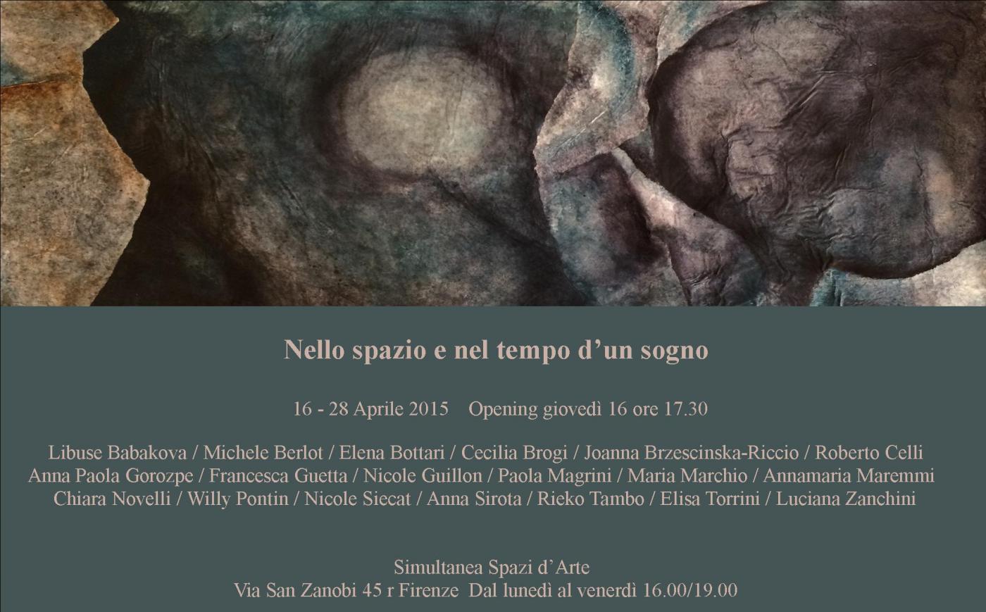 Nello spazio e nel tempo d'un sogno/ Simultanea Spazi d'Arte/ Firenze/ dal 16 al 28 aprile
