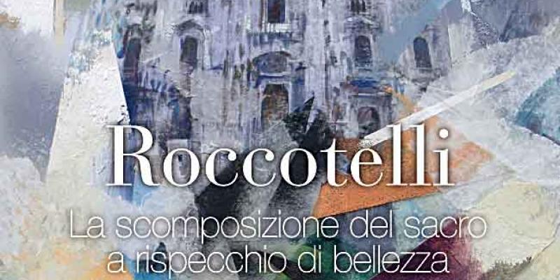 Roccotelli - La scomposizione del sacro a rispecchio di bellezza