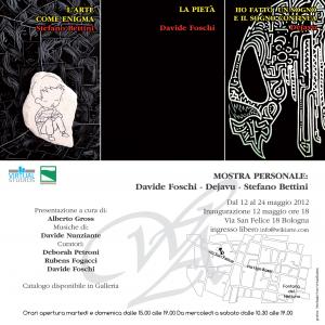 Mostra personale di Stefano Bettini, Dejavu, Davide Foschi