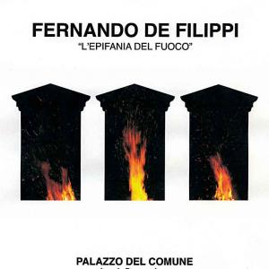 FERNANDO DE FILIPPI - L'EPIFANIA DEL FUOCO