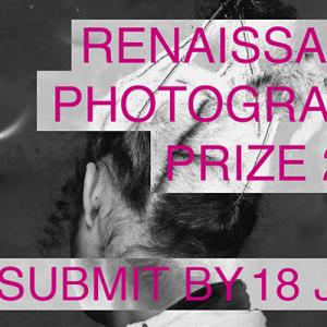 DEADLINE EXTENDED - Renaissance Photography Prize 2016 - CLOSING SOON DEADLINE EXTENDED - Renaissance Photography Prize 2016 - CLOSING SOON