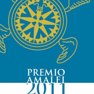 PREMIO AMALFI 2011 ARSENALI STORICI DELLA REPUBBLICA PREMIO AMALFI 2011 ARSENALI STORICI DELLA REPUBBLICA