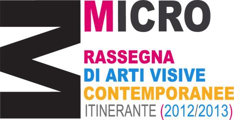 MICRO Rassegna Arti Visive Contemporanee Itinerante