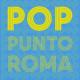 POP PUNTO ROMA