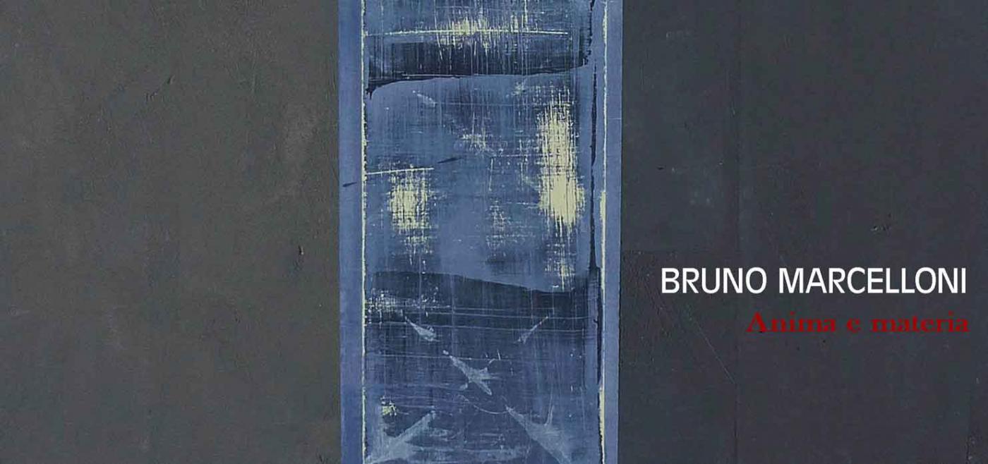 Bruno Marcelloni - Anima e materia