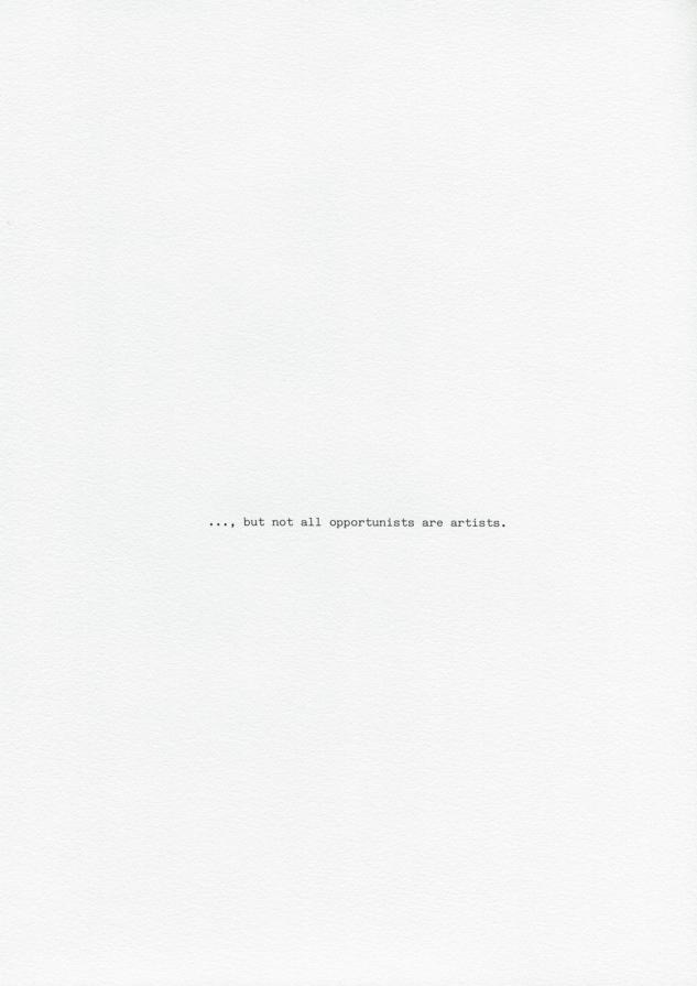 …, But Not All Opportunists Are Artists.