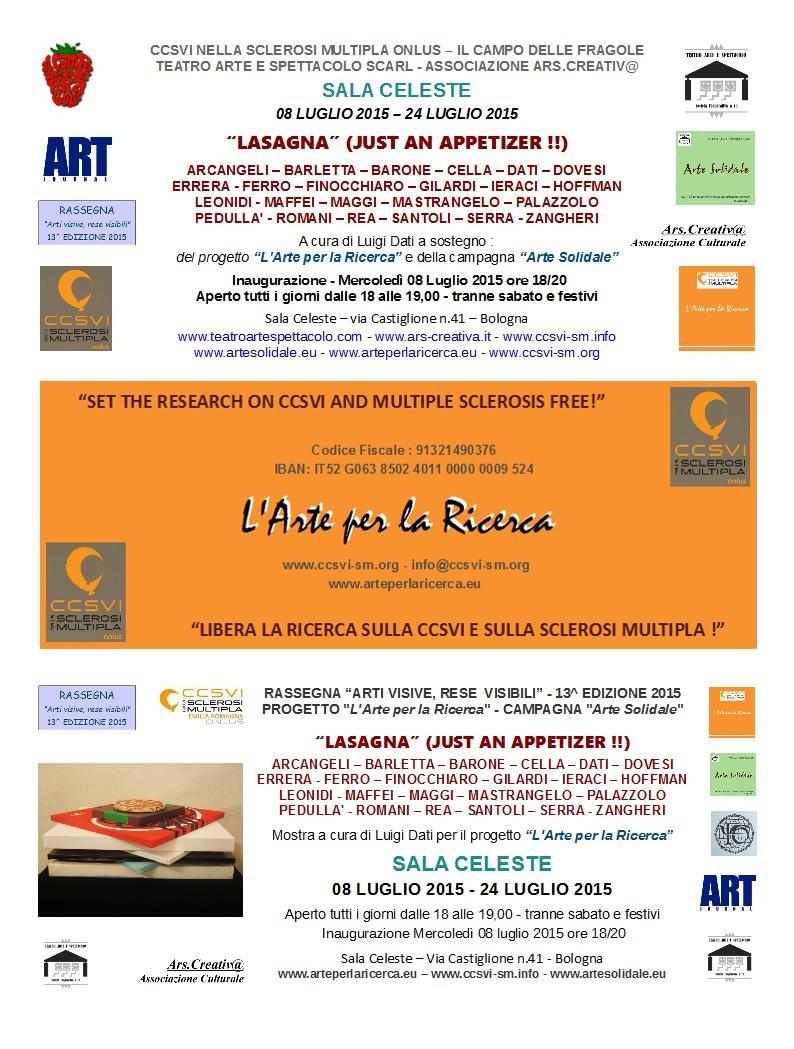 "LASAGNA" (Just an appetizer!!) - mostra collettiva di pittura scultura fotografia in Sala Celeste a Bologna "LASAGNA" (Just an appetizer!!) - mostra collettiva di pittura scultura fotografia in Sala Celeste a Bologna