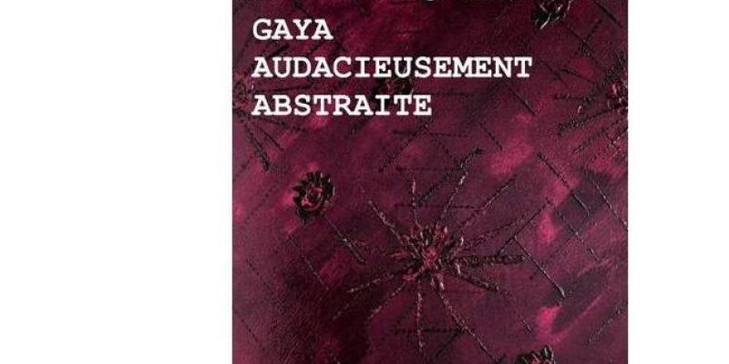 Gaya : Audacieusement Abstraite Gaya : Audacieusement Abstraite