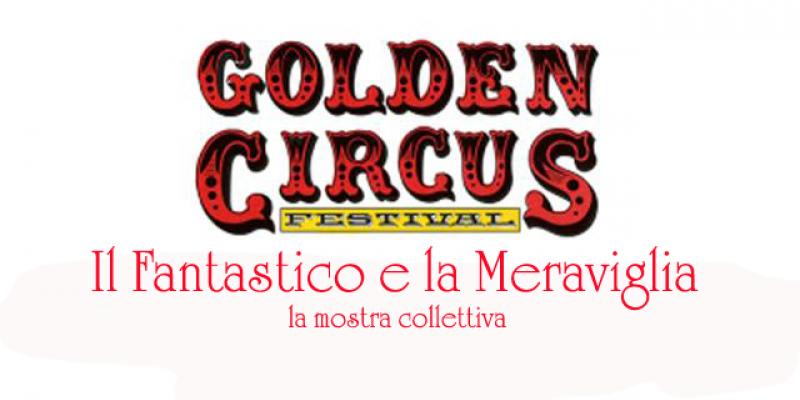 The fantastic and the Wonder - Golden Circus Festival