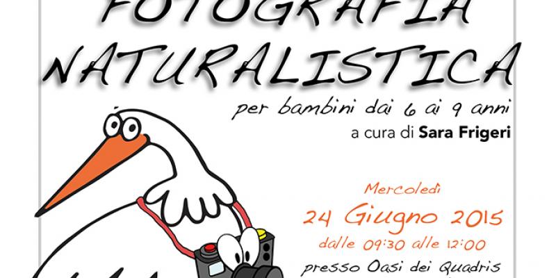 Corso Base di Fotografia Naturalistica per bambini Corso Base di Fotografia Naturalistica per bambini