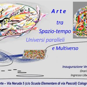 Arte  tra spazio-tempo, universi paralleli e multiverso.