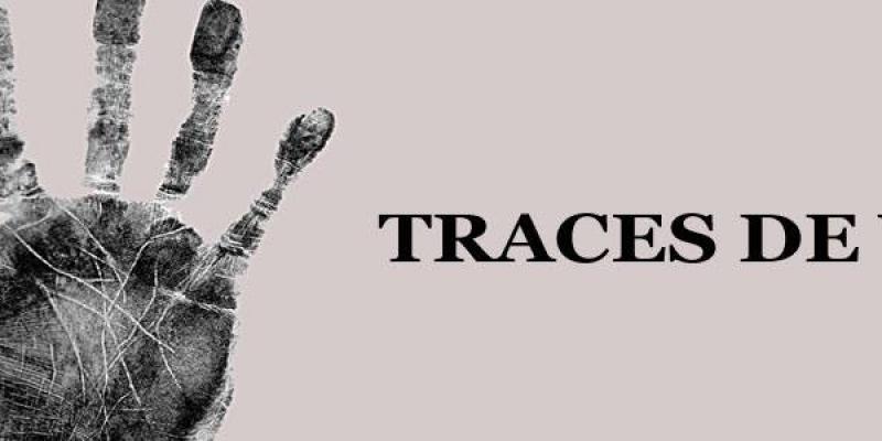 TRACES DE VIE TRACES DE VIE