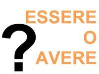 Essere o Avere? Essere o Avere?