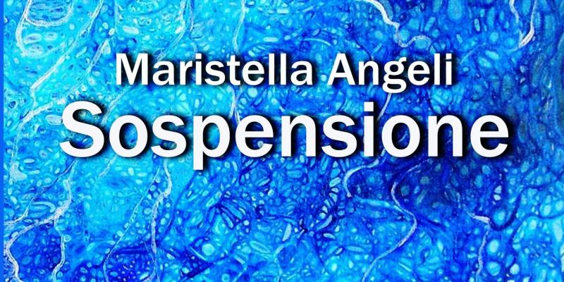 Video“Sospensione”, raccolta poetica di Maristella Angeli