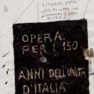 OPERA PER I 150 ANNI DELL’UNITA’ D’ITALIA E…