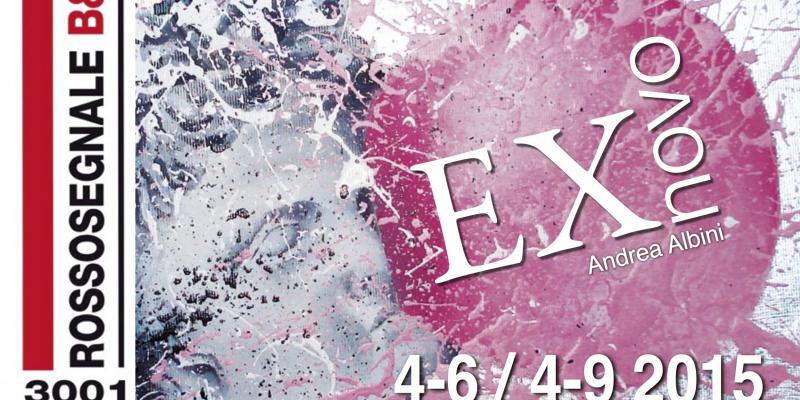 EX-NOVO - Andrea Albini a RossoSegnale 3001LAB EX-NOVO - Andrea Albini a RossoSegnale 3001LAB