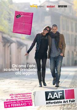   The Affordable Art Fair Milano  Superstudio Più, via Tortona, 3-6 Febbraio 2011