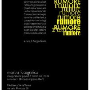 RUMORE: mostra fotografica. A Milano dal 5 al 28 marzo