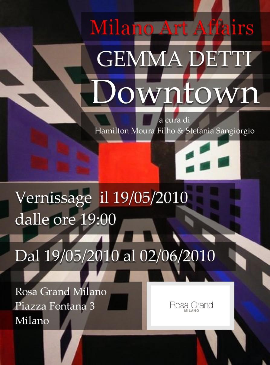MILANO ART AFFAIRS presenta: Gemma Detti "DOWNTOWN" MILANO ART AFFAIRS presenta: Gemma Detti "DOWNTOWN"