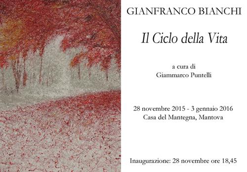 Mostra Personale di Gianfranco Bianchi "Il Ciclo della Vita"