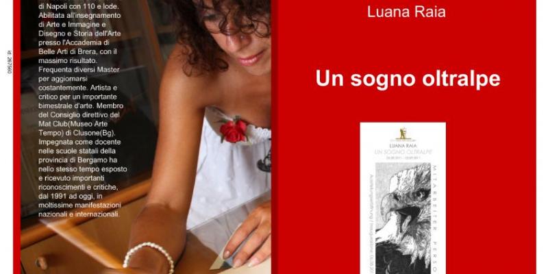 Luana Raia ... a dream beyond the Alps Luana Raia ... a dream beyond the Alps