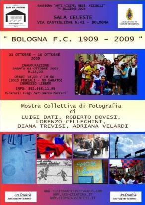 Locandina Mostra Collettiva Bologna F.C. 1909-2009 in Sala Celeste Bologna Locandina Mostra Collettiva Bologna F.C. 1909-2009 in Sala Celeste Bologna