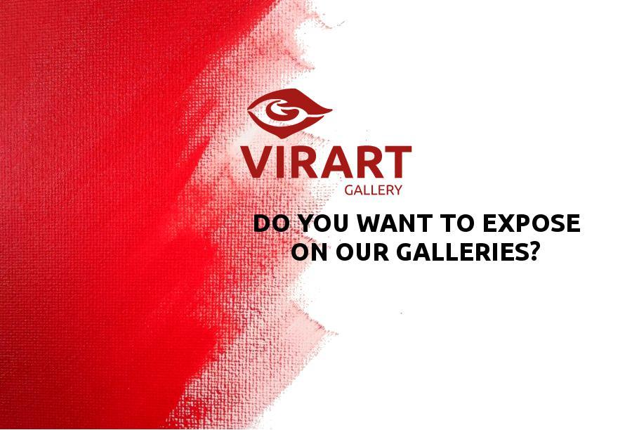 DO YOU WANT TO EXPOSE ON VIRARTGALLERY? DO YOU WANT TO EXPOSE ON VIRARTGALLERY?