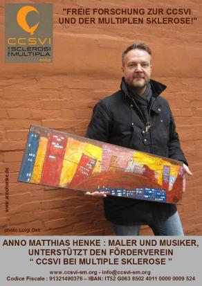 Il pittore e musicista Anno Matthias Henke sostiene la Campagna "Libera la Ricerca sulla CCSVI e sul Il pittore e musicista Anno Matthias Henke sostiene la Campagna "Libera la Ricerca sulla CCSVI e sul