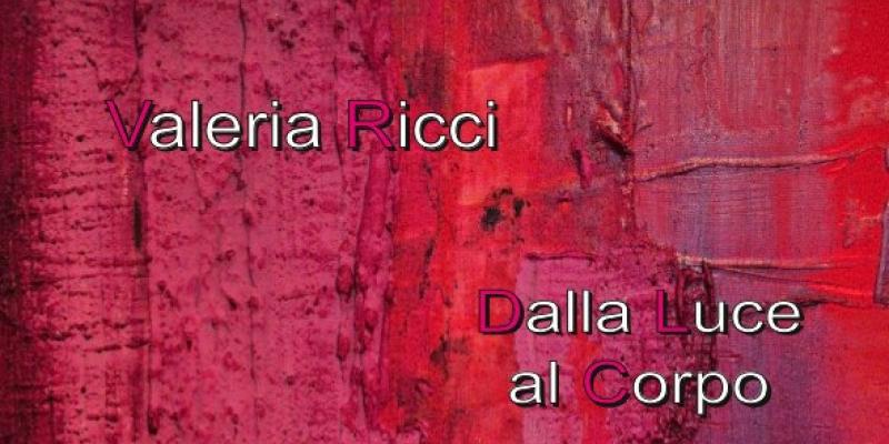 Dalla Luce al Corpo Dalla Luce al Corpo