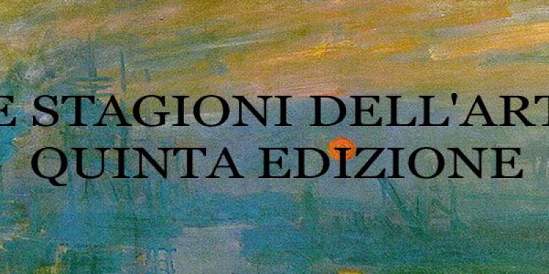 Exhibition THE SEASONS OF ART - fifth edition. Presentation by Luca Ricci