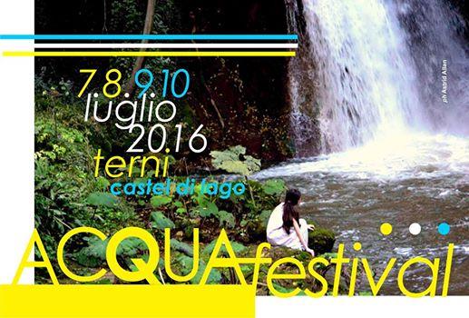 #ACQUAfestivalTERNI 7/8/9/10 Luglio 2016 #ACQUAfestivalTERNI 7/8/9/10 Luglio 2016
