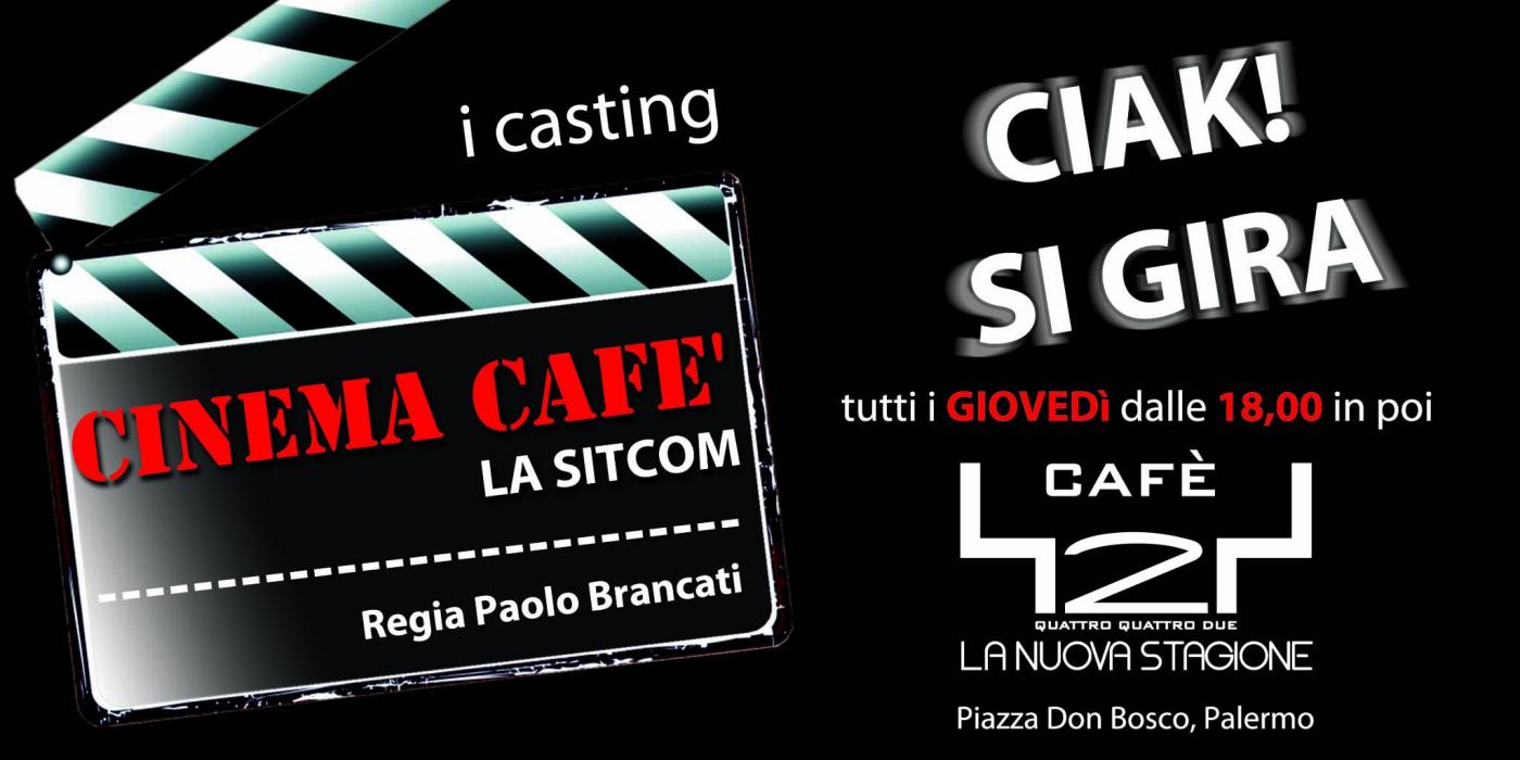 CASTING "CINEMA CAFE '" - THE SITCOM!!! DIRECTOR "Paolo Brancati"