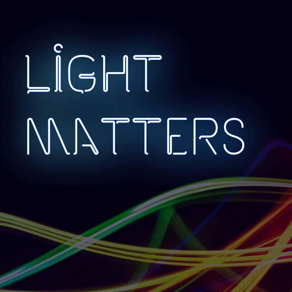LIGHT MATTERS _ QUESTIONI DI LUCE LIGHT MATTERS _ QUESTIONI DI LUCE