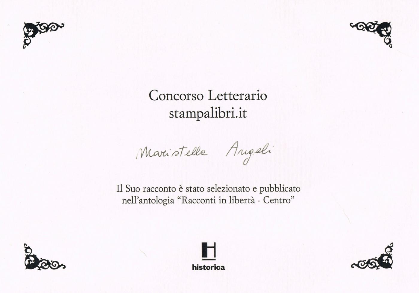 Maristella Angeli è inserita, con un suo racconto, nell’antologia AA.VV. “Racconti in libertà”