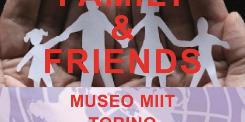 Mostra "Family & Friends" Museo MIIT Torino