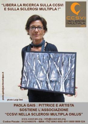 La pittrice e artista Paola Gais aderisce alla campagna "Libera la Ricerca sulla CCSVI e sulla Scler La pittrice e artista Paola Gais aderisce alla campagna "Libera la Ricerca sulla CCSVI e sulla Scler
