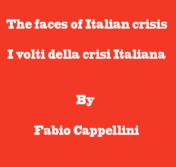 The faces of the Italian crisis The faces of the Italian crisis