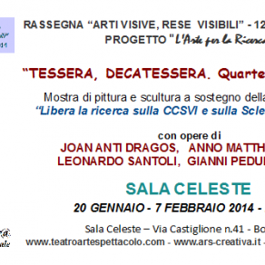 Invito Mostra collettiva "Tessera, Decatessera. Quartetto d'Artisti" a Bologna in Sala Celeste Invito Mostra collettiva "Tessera, Decatessera. Quartetto d'Artisti" a Bologna in Sala Celeste