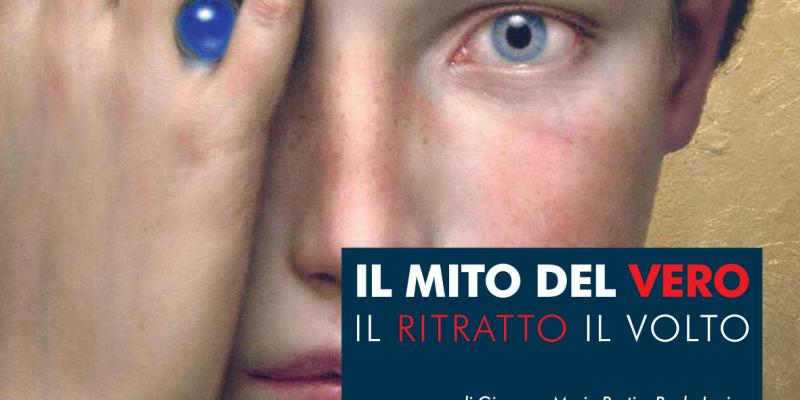 IL MITO DEL VERO - IL RITRATTO IL VOLTO
