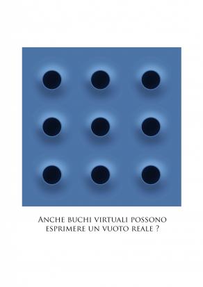 Anche buchi virtuali possono esprimere un vuoto reale ?